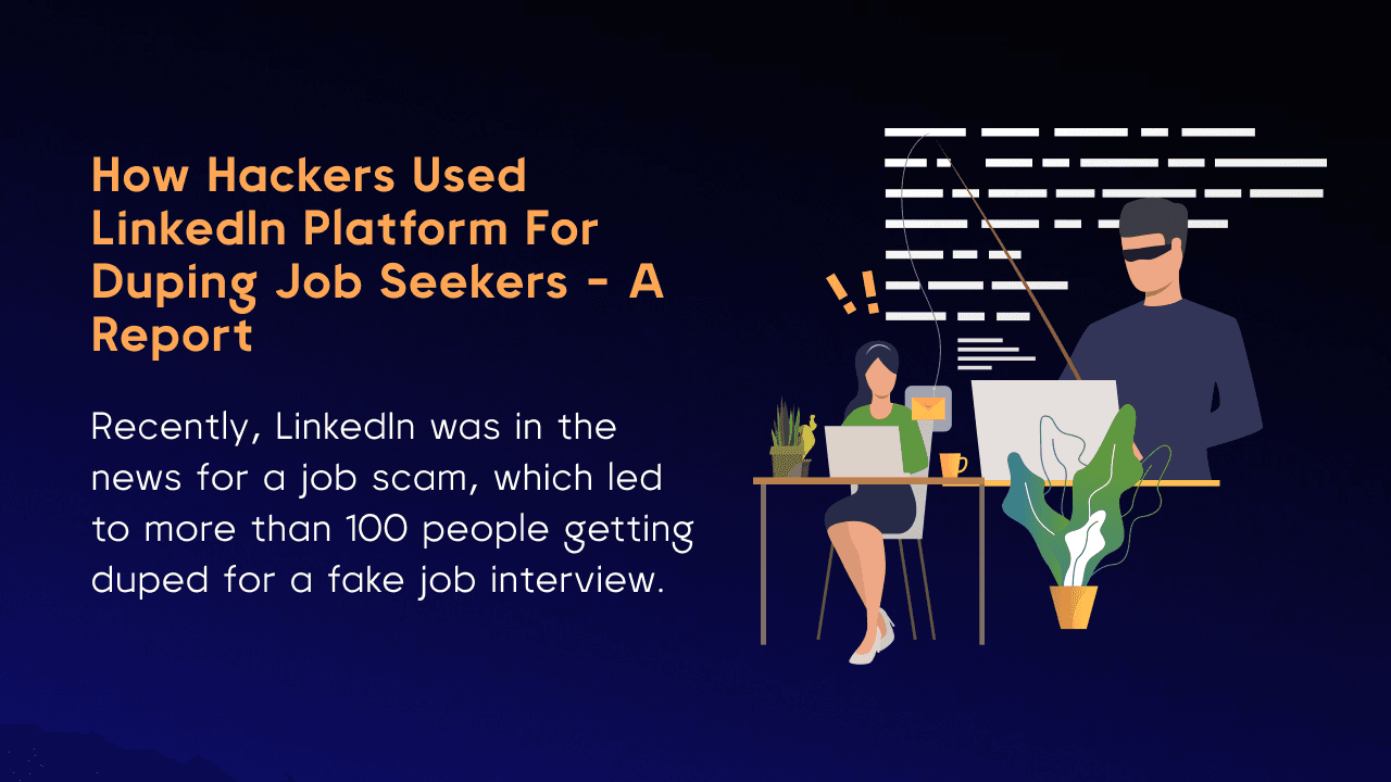 How Hackers used LinkedIn platform for duping job seekers