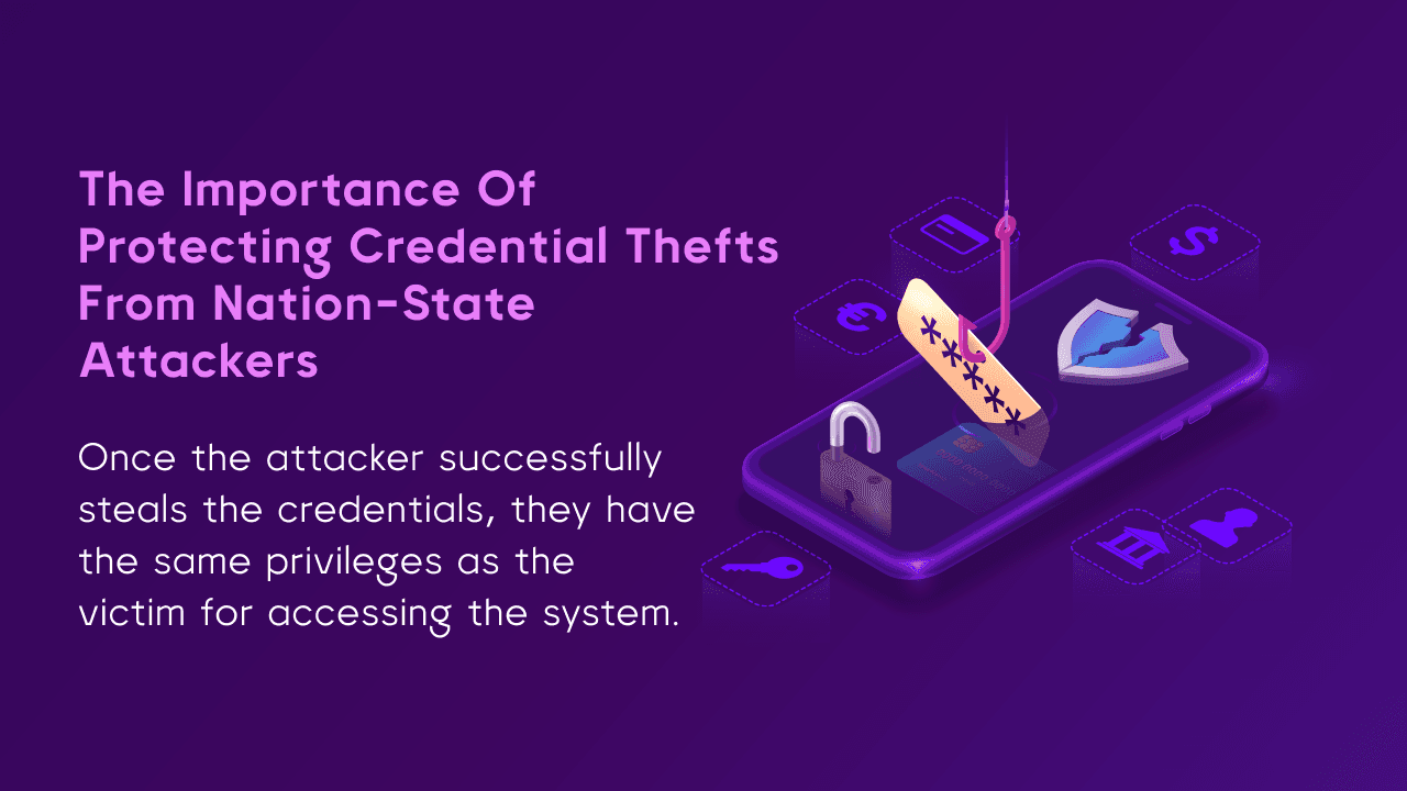 The importance of protecting  credential thefts from  nation-state attackers