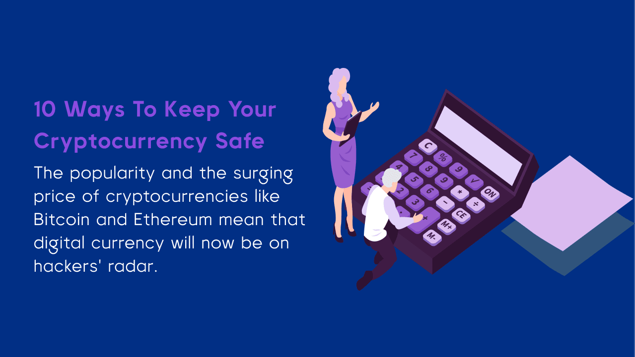 10 Ways to Keep Your Cryptocurrency Safe
